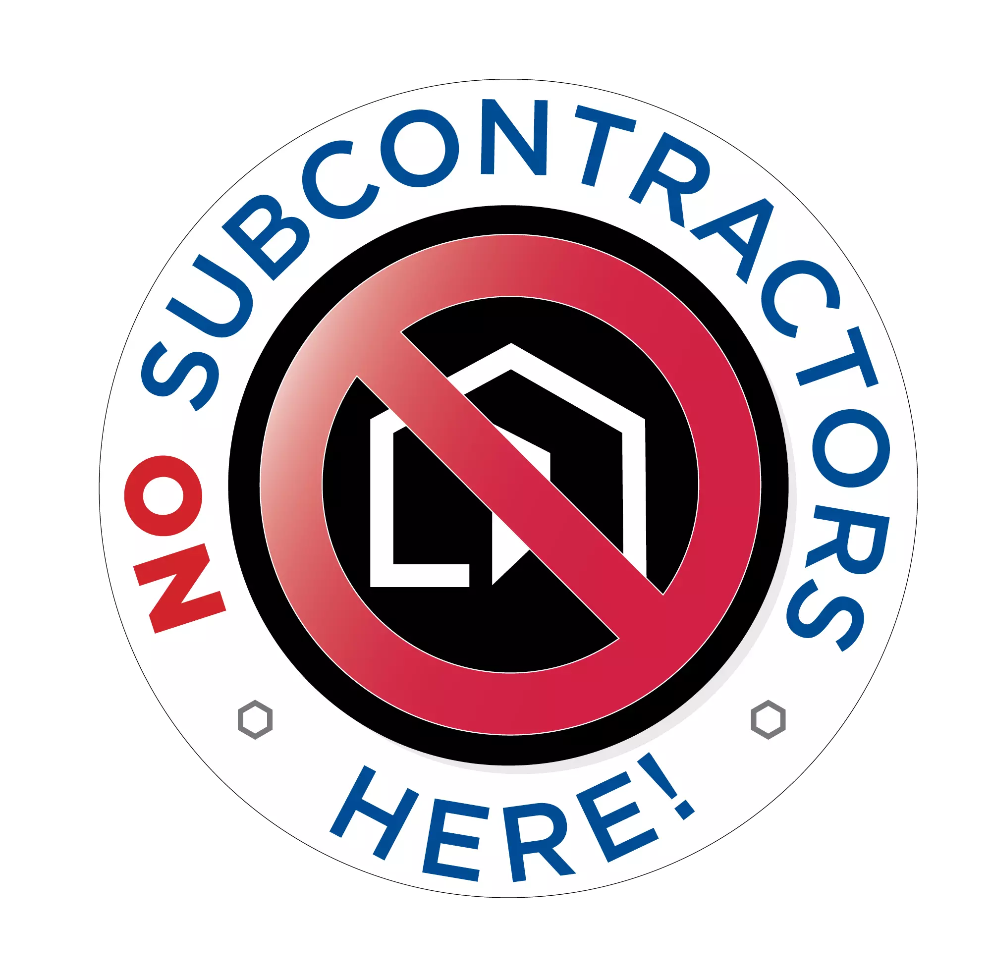 No Subcontractors Here